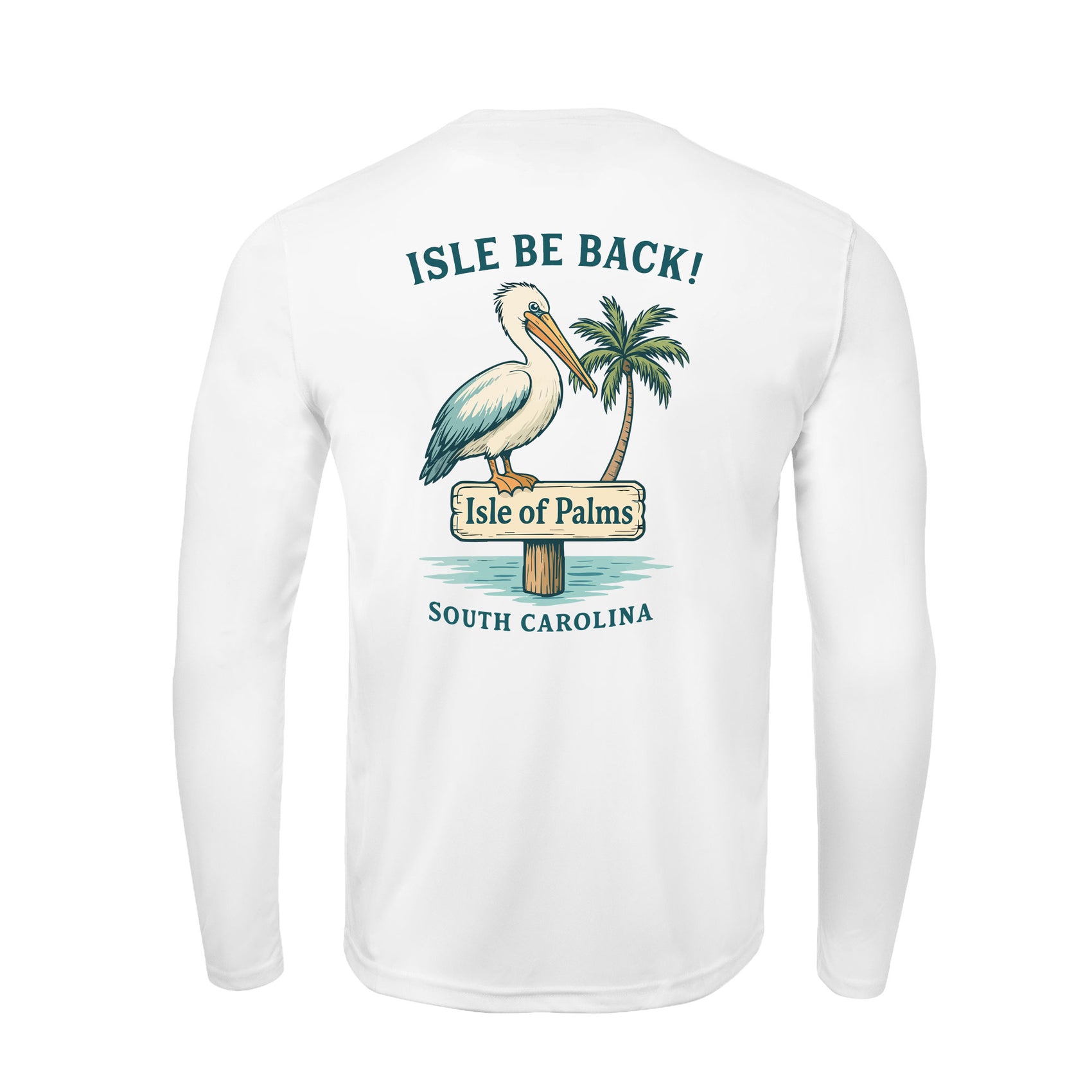 Men’s UPF 50+ shirt with “Isle Be Back!” Isle of Palms pelican design, recycled sun protection apparel