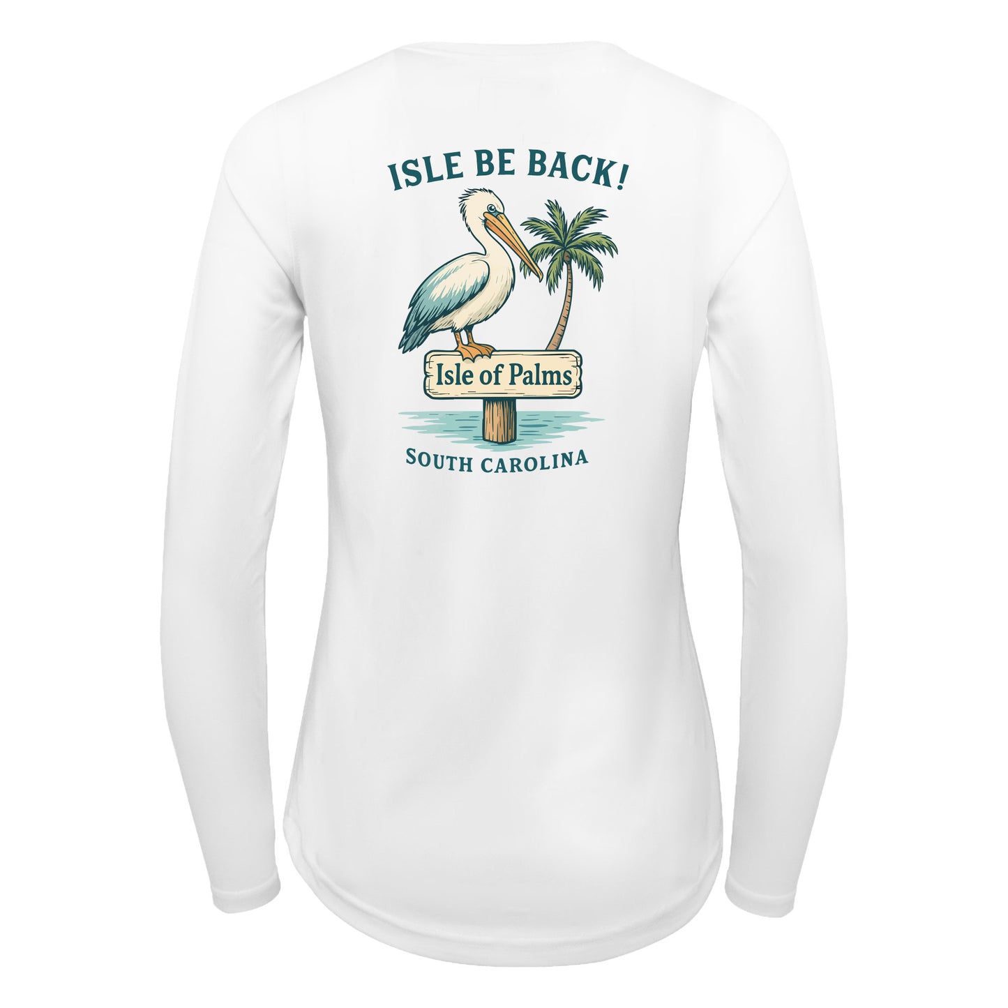 Women's UPF 50+ shirt with “Isle Be Back!” Isle of Palms pelican design, recycled sun protection apparel